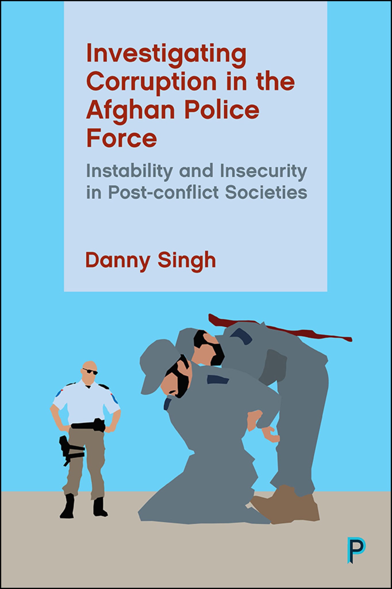 Cover image for Investigating Corruption in the Afghan Police Force ISBN 9781447354666